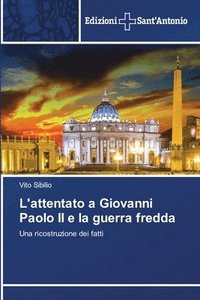 bokomslag L'attentato a Giovanni Paolo II e la guerra fredda