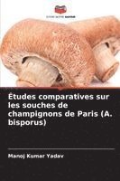 Études comparatives sur les souches de champignons de Paris (A. bisporus)