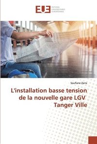 bokomslag L'installation basse tension de la nouvelle gare LGV Tanger Ville
