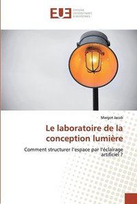 bokomslag Le laboratoire de la conception lumire