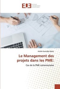 bokomslag Le Management des projets dans les PME