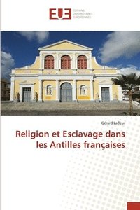 bokomslag Religion et Esclavage dans les Antilles franaises