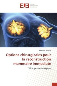 bokomslag Options chirurgicales pour la reconstruction mammaire immediate