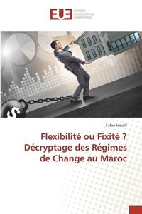 bokomslag Flexibilité ou Fixité ? Décryptage des Régimes de Change au Maroc