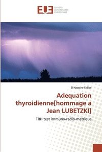 bokomslag Adequation thyroidienne[hommage a Jean LUBETZKI]