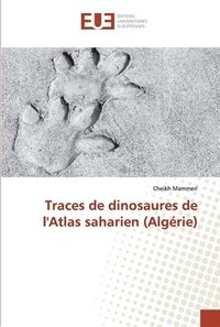 bokomslag Traces de dinosaures de l'Atlas saharien (Algerie)