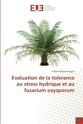 Evaluation de la tolerance au stress hydrique et au fusarium oxysporum 1