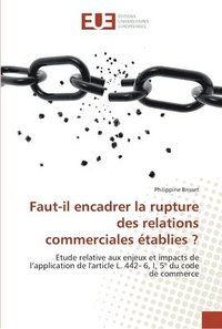 bokomslag Faut-il encadrer la rupture des relations commerciales tablies ?