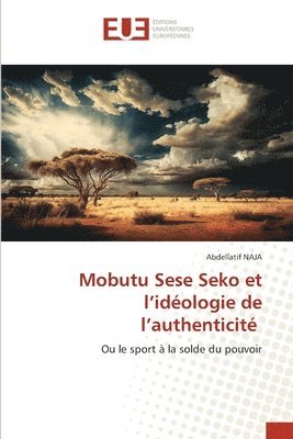 bokomslag Mobutu Sese Seko et l'idologie de l'authenticit