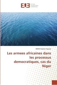 bokomslag Les armees africaines dans les processus democratiques, cas du Niger