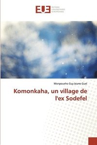 bokomslag Komonkaha, un village de l'ex Sodefel