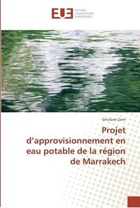 bokomslag Projet d'approvisionnement en eau potable de la rgion de Marrakech