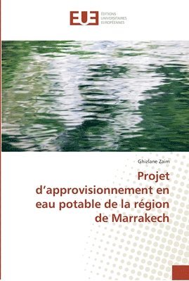 Projet d'approvisionnement en eau potable de la rgion de Marrakech 1