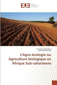 bokomslag L'Agro-cologie ou Agriculture biologique en Afrique Sub-saharienne