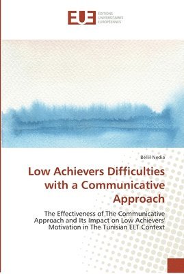 Low Achievers Difficulties with a Communicative Approach 1