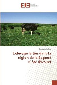 bokomslag L'levage laitier dans la rgion de la Bagou (Cte d'Ivoire)