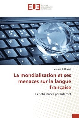 La mondialisation et ses menaces sur la langue franaise 1