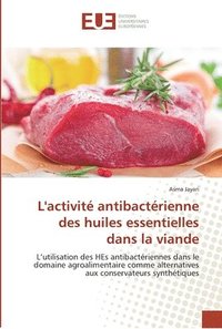 bokomslag L'activit antibactrienne des huiles essentielles dans la viande