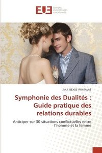 bokomslag Symphonie des Dualités: Guide pratique des relations durables