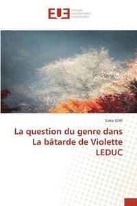 bokomslag La question du genre dans La btarde de Violette LEDUC