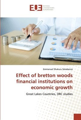 Effect of bretton woods financial institutions on economic growth 1