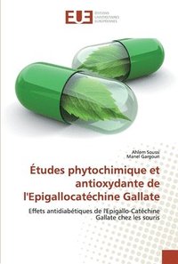 bokomslag Etudes phytochimique et antioxydante de l'Epigallocatechine Gallate