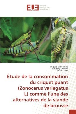 bokomslag tude de la consommation du criquet puant (Zonocerus variegatus L) comme l'une des alternatives de la viande de brousse