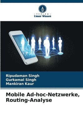 Ripudaman Singh, Gurkamal Singh, Mankiran Kaur - Mobile Ad-hoc-Netzwerke, Routing-Analyse, Häftad