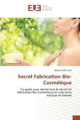 Secret Fabrication Bio-Cosmtique 1