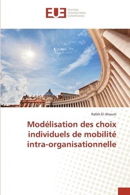 Modlisation des choix individuels de mobilit intra-organisationnelle 1