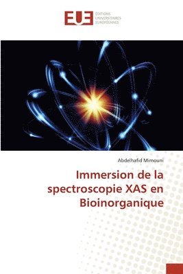 bokomslag Immersion de la spectroscopie XAS en Bioinorganique