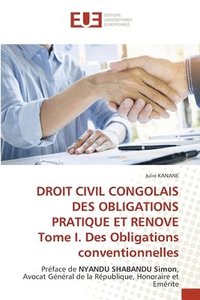 bokomslag DROIT CIVIL CONGOLAIS DES OBLIGATIONS PRATIQUE ET RENOVE Tome I. Des Obligations conventionnelles