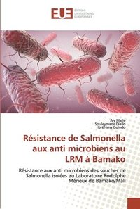 bokomslag Rsistance de Salmonella aux anti microbiens au LRM  Bamako