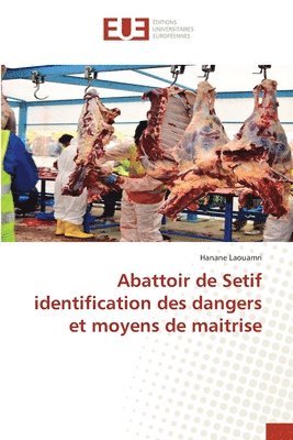 bokomslag Abattoir de Setif identification des dangers et moyens de maitrise