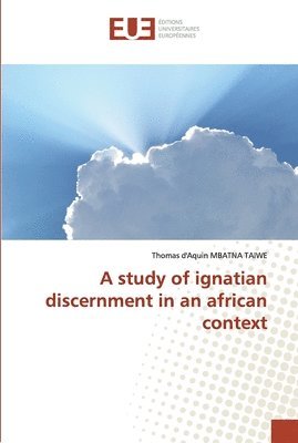 bokomslag A study of ignatian discernment in an african context