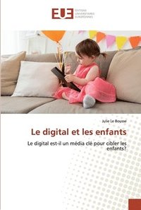 bokomslag Le digital et les enfants