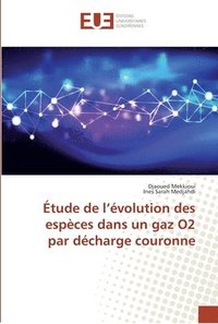 bokomslag tude de l'volution des espces dans un gaz O2 par dcharge couronne