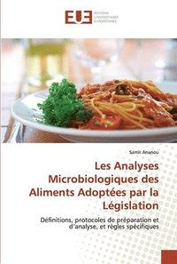 bokomslag Les Analyses Microbiologiques des Aliments Adoptes par la Lgislation