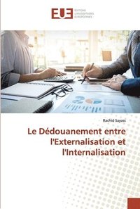 bokomslag Le Ddouanement entre l'Externalisation et l'Internalisation