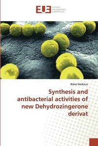 bokomslag Synthesis and antibacterial activities of new Dehydrozingerone derivat
