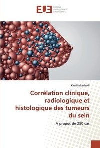 bokomslag Corrlation clinique, radiologique et histologique des tumeurs du sein