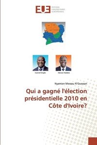 bokomslag Qui a gagn l'lection prsidentielle 2010 en Cte d'Ivoire?
