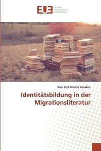 bokomslag Identittsbildung in der Migrationsliteratur