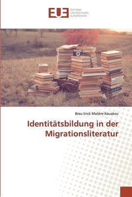 Identittsbildung in der Migrationsliteratur 1