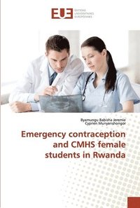 bokomslag Emergency contraception and CMHS female students in Rwanda