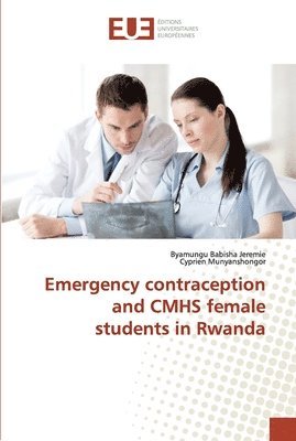 bokomslag Emergency contraception and CMHS female students in Rwanda