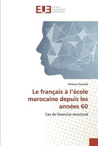 bokomslag Le franais  l'cole marocaine depuis les annes 60