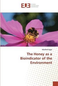 bokomslag The Honey as a Bioindicator of the Environment