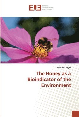 The Honey as a Bioindicator of the Environment 1