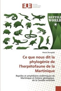 bokomslag Ce que nous dit la phylognie de l'herptofaune de la Martinique